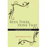 Been There Done That: Lessons from a Life of Faith
