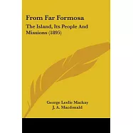 From Far Formosa: The Island, Its People and Missions