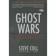Ghost Wars: The Secret History of the CIA, Afghanistan, and Bin Laden, from the Soviet Invasion to September 10, 2001