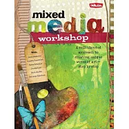 Mixed Media Workshop: A Multifaceted Approach to Creating Unique Works of Art-Step by Step