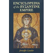 Encyclopedia of the Byzantine Empire