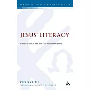 Jesus&rsquo; Literacy: Scribal Culture and the Teacher from Galilee