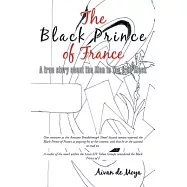 The Black Prince of France: A True Story about the Man in the Iron Mask