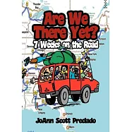 Are We There Yet?: 7 Weeks on the Road
