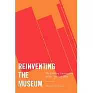 Reinventing the Museum: The Evolving Conversation on the Paradigm Shift
