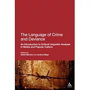 The Language of Crime and Deviance: An Introduction to Critical Linguistic Analysis in Media and Popular Culture