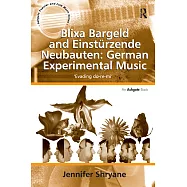 Blixa Bargeld and Einst�rzende Neubauten: German Experimental Music: ’evading Do-Re-Mi’