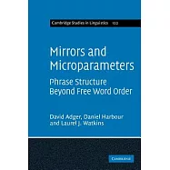 Mirrors and Microparameters: Phrase Structure Beyond Free Word Order