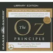The Oz Principle: Getting Results Through Individual and Organizational Accountability: PDF Included: Library Edition