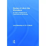 Stories of Life in the Workplace: An Open Architecture for Organizational Narratology