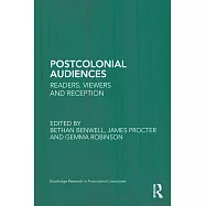 Postcolonial Audiences: Readers, Viewers and Reception