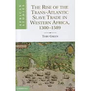 The Rise of the Trans-Atlantic Slave Trade in Western Africa, 1300 1589