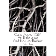 Cults Utopia 1q84: An Enterprise Architecture Review