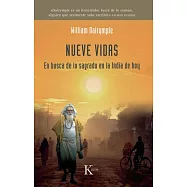 Nueve vidas / Nine Lives: En busca de lo sagrado en la India de hoy / In Search of the Sacred in Modern India