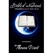 Biblical Nutrients: Vitamins A, B, C, D, E, F & G