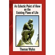 An Eclectic Point of View on the Existing Plane of Life
