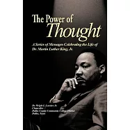 The Power of Thought: A Series of Messages Celebrating the Life of Dr. Martin Luther King, Jr.