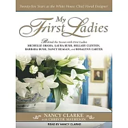 My First Ladies: Twenty-five Years As the White House Chief Floral Designer