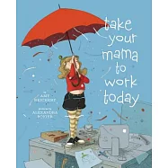 Take Your Mama to Work Today