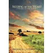 Seeding of the Heart: The Parable of the Sower