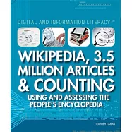 Wikipedia, 3.5 Million Articles & Counting: Using and Assessing the People&rsquo;s Encyclopedia