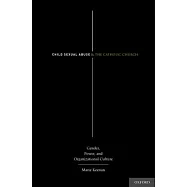Child Sexual Abuse and the Catholic Church: Gender, Power, and Organizational Culture