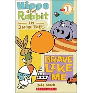 Hippo and Rabbit in Brave Like Me: 3 More Tales