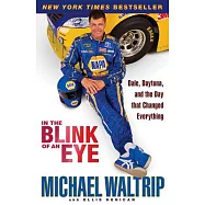 In the Blink of an Eye: Dale, Daytona, and the Day That Changed Everything