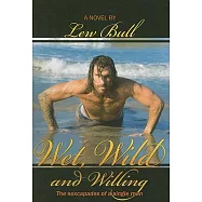 Wet, Wild and Willing: The Sexcapades of a Single Man