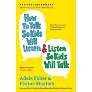 How to Talk So Kids Will Listen & Listen So Kids Will Talk