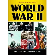 World War II: The Essential Reference Guide