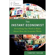 The Instant Economist: Everything You Need to Know about How the Economy Works