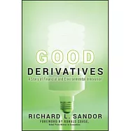 Good Derivatives: A Story of Financial and Environmental Innovation