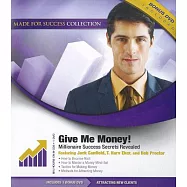 Give Me Money!: Millionaire Success Secrets Revealed