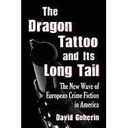 The Dragon Tattoo and Its Long Tail: The New Wave of European Crime Fiction in America