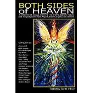Both Sides of Heaven: A Collection of Essays Exploring the Origins, History, Nature and Magical Practices of Angels