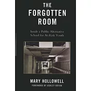 The Forgotten Room: Inside a Public Alternative School for At-Risk Youth