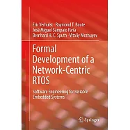 Formal Development of a Network-Centric RTOs: Software Engineering for Reliable Embedded Systems
