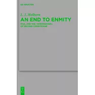 An End to Enmity: Paul and the "wrongdoer" of Second Corinthians