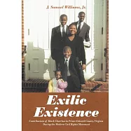 Exilic Existence: Contributions of Black Churches in Prince Edward County, Virginia During the Modern Civil Rights