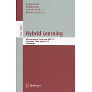Hybrid Learning: 4th International Conference, ICHL 2011, Hong Kong, China, August 10-12, 2011, Proceedings