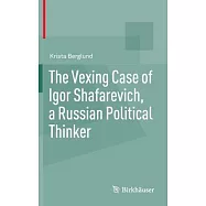 The Vexing Case of Igor Shafarevich, a Russian Political Thinker