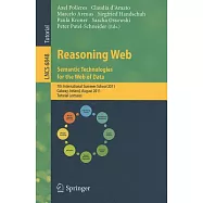 Reasoning Web; Semantic Technologies for the Web of Data: 7th International Summer School 2011 Galway, Ireland, August