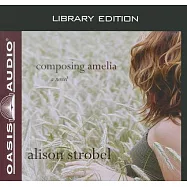 Composing Amelia: Library Edition: PDF Included