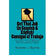 Get That Job / Consigue El Trabajo: Job Interview in English and Spanish / Como Superar una entrevista en ingles