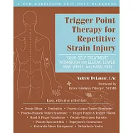 Trigger Point Therapy for Repetitive Strain Injury: Your Self-Treatment Workbook for Elbow, Lower Arm, Wrist, and Hand Pain