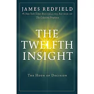 The Twelfth Insight: The Hour of Decision