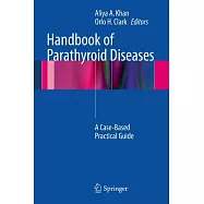 Handbook of Parathyroid Diseases: A Case-Based Practical Guide