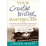 Your Creative Writing Masterclass: Advice from the Best on Writing Successful Novels, Screenplays and Short Stories