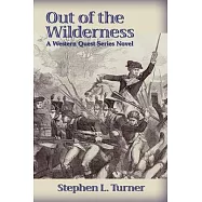 Out of the Wilderness: A Western Quest Series Novel